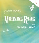 Morning Raag with Anagha Bhat