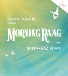 Morning Raag with Sarfaraaz Khan